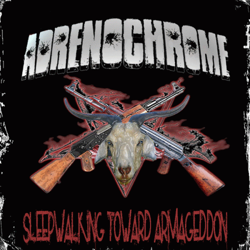 Adrenochrome : Sleepwalking Toward Armageddon